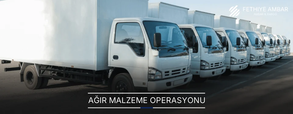 Fethiye Ağır Tonaj Planlama ve Sevkiyat